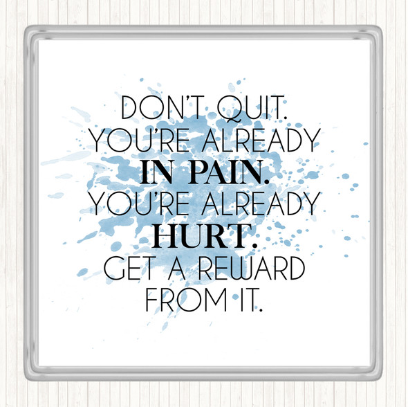 Blue White Already In Pain Inspirational Quote Coaster