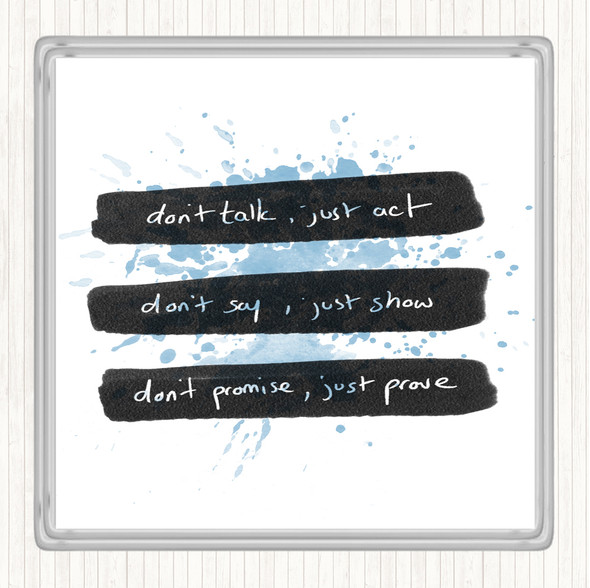 Blue White Don't Talk Act Inspirational Quote Coaster