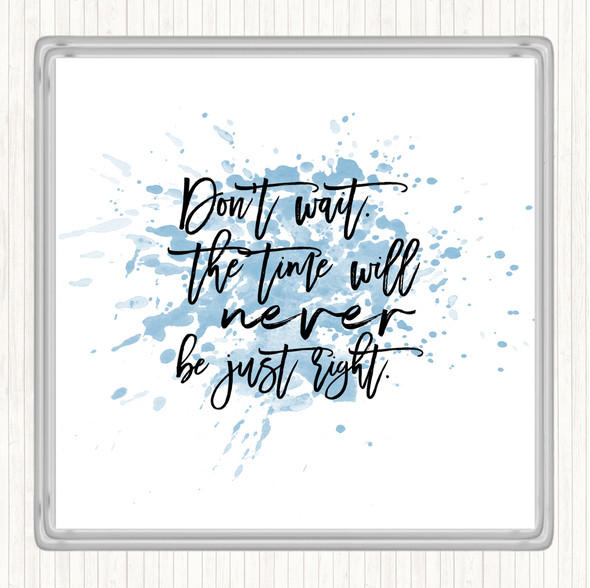Blue White Don't Wait Inspirational Quote Coaster