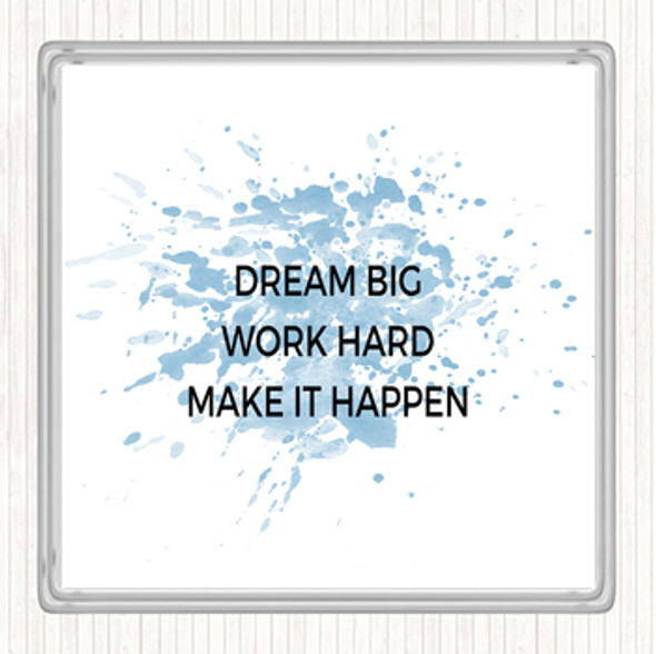 Blue White Dream Big Make It Happen Inspirational Quote Coaster