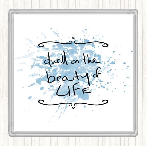 Blue White Dwell On Beauty Inspirational Quote Coaster