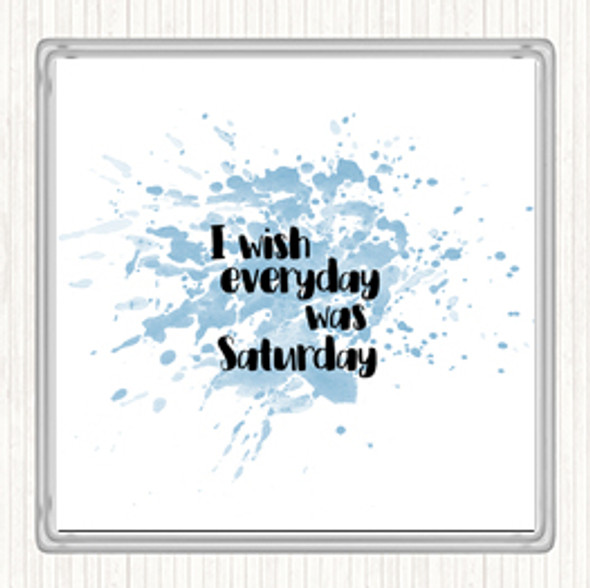 Blue White Everyday Was Saturday Inspirational Quote Coaster