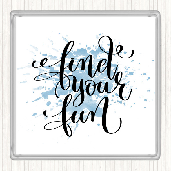 Blue White Find Your Fun Inspirational Quote Coaster