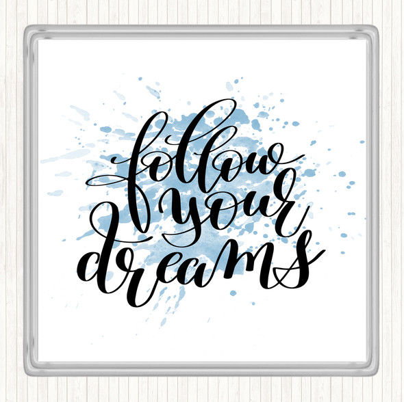 Blue White Follow Your Dreams Inspirational Quote Coaster