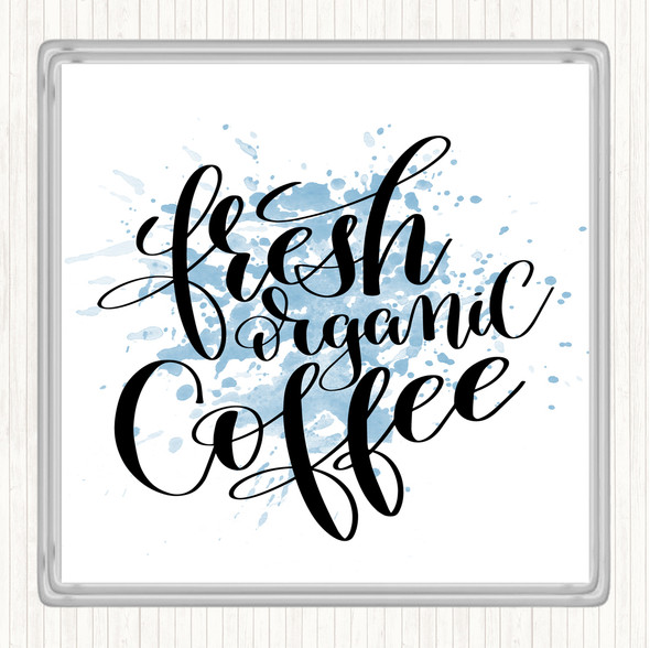 Blue White Fresh Organic Coffee Inspirational Quote Coaster