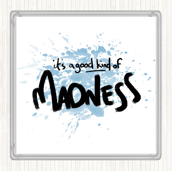 Blue White Good Madness Inspirational Quote Coaster