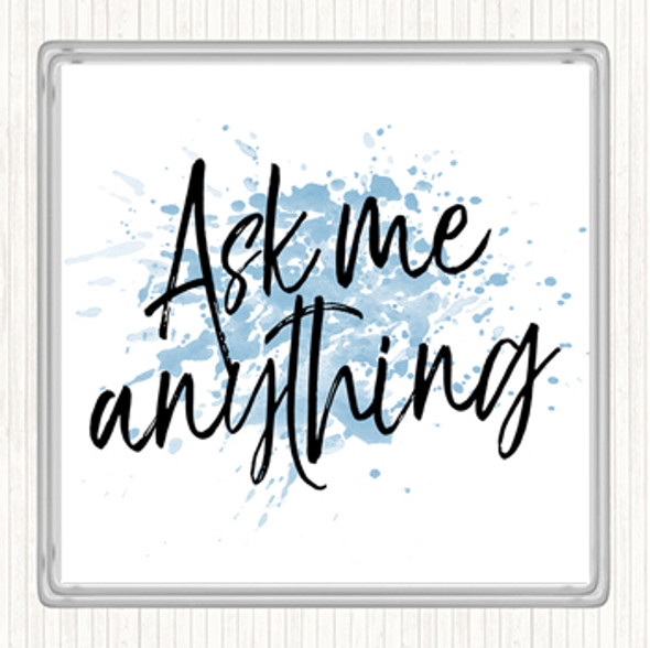 Blue White Ask Me Anything Inspirational Quote Coaster