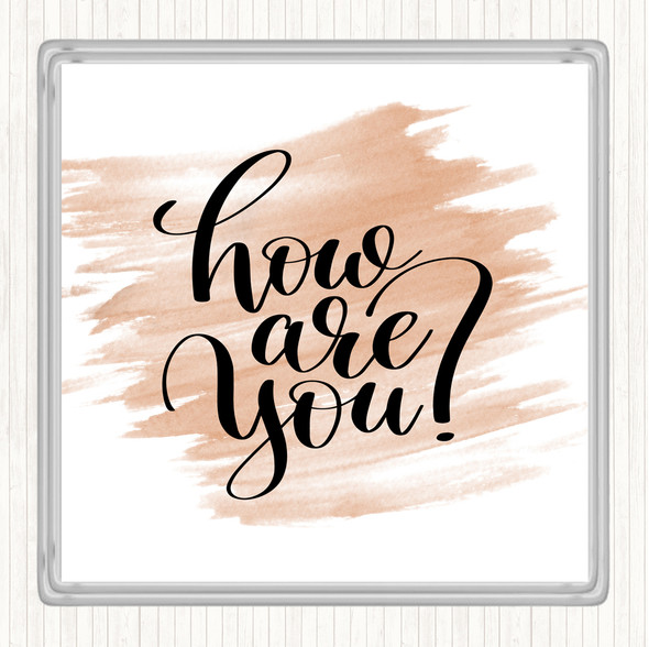 Watercolour How Are You Quote Coaster