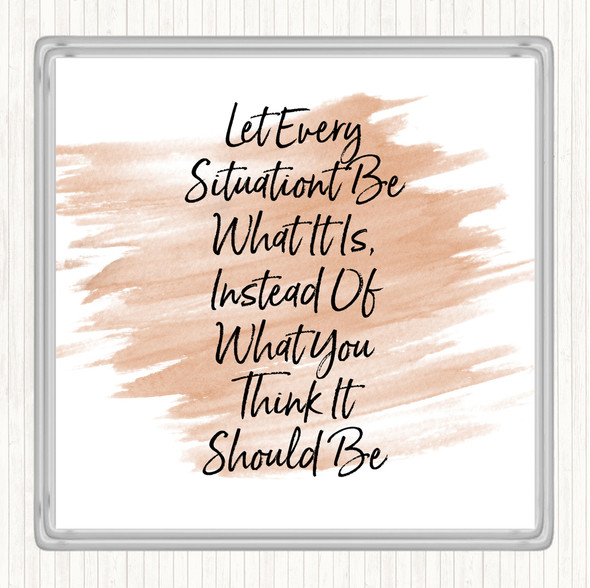 Watercolour Let Every Situation Quote Coaster