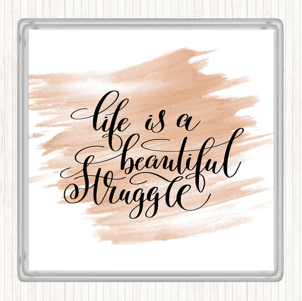 Watercolour Life Beautiful Struggle Quote Coaster