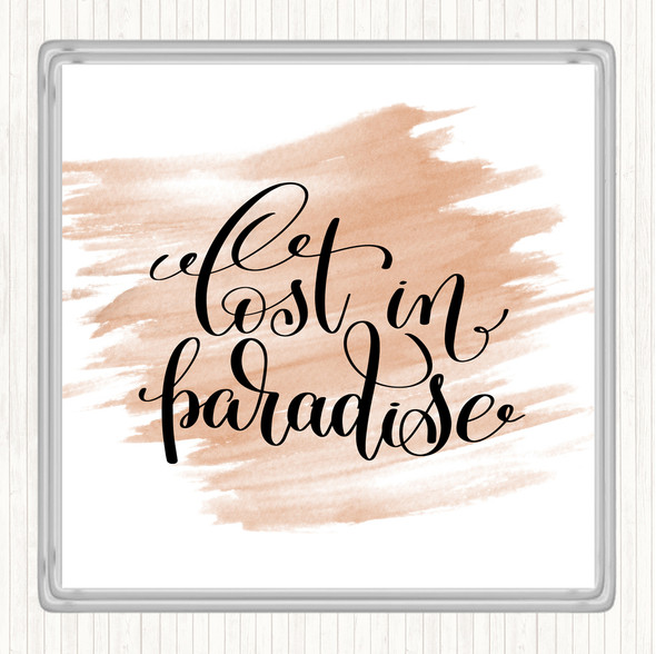 Watercolour Lost In Paradise Quote Coaster