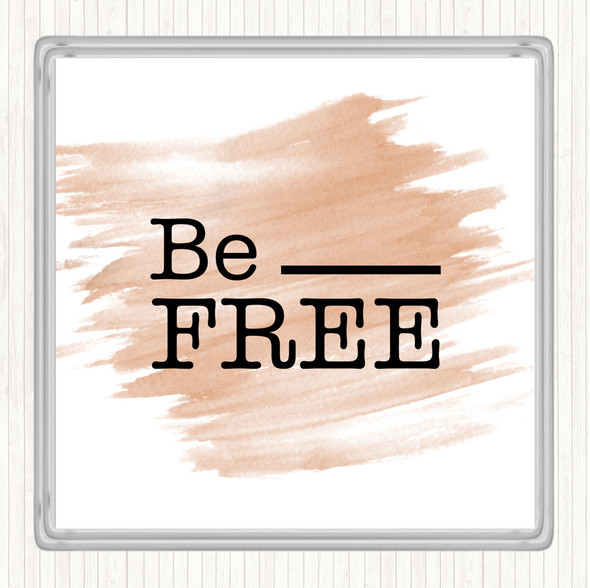 Watercolour Be Free Quote Coaster