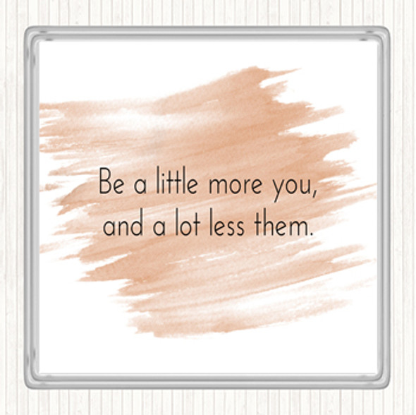 Watercolour More You Less Them Quote Coaster