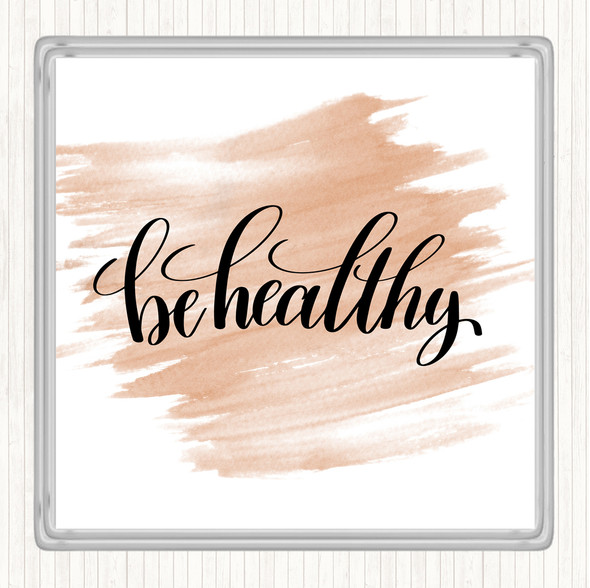 Watercolour Be Healthy Quote Coaster