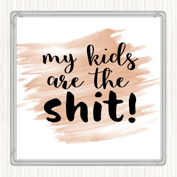 Watercolour My Kids Are The Shit Quote Coaster