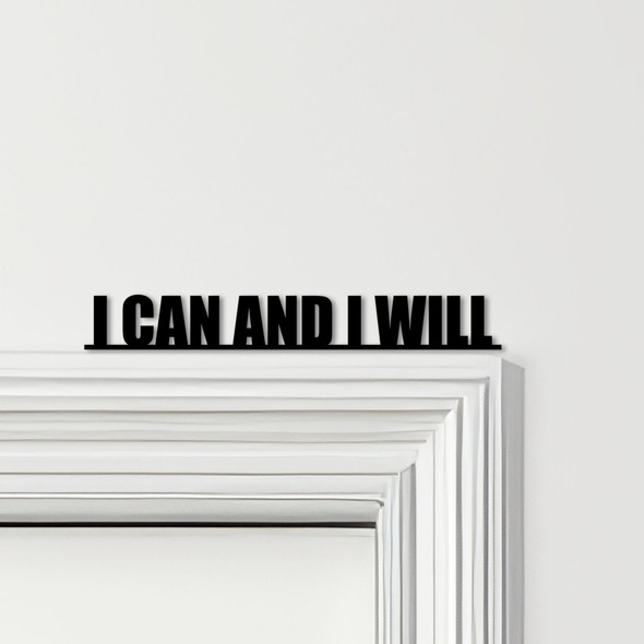 Door Topper I Can And I Will Quote Various Colours Top Of Door Decorative Sign