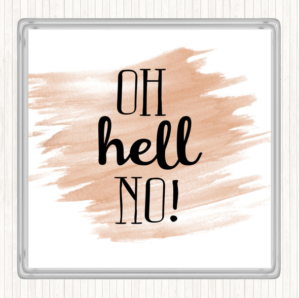Watercolour Oh Hell No Quote Coaster