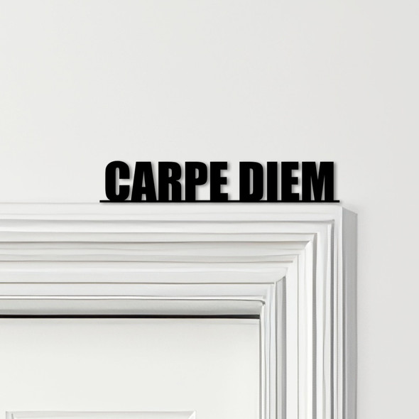 Door Topper Carpe Diem Quote Various Colours Top Of Door Frame Decorative Sign