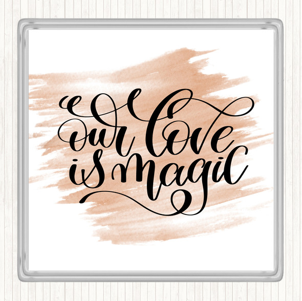 Watercolour Our Love Is Magic Quote Coaster
