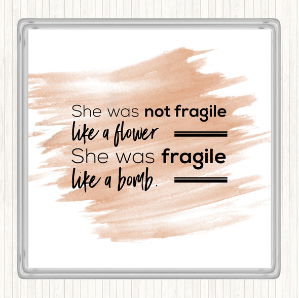Watercolour She Was Not Fragile Quote Coaster