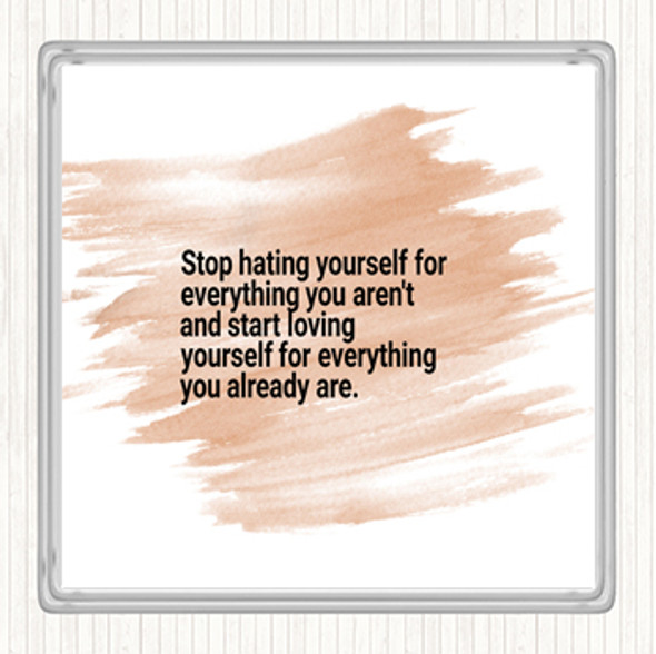 Watercolour Stop Hating Yourself Quote Coaster
