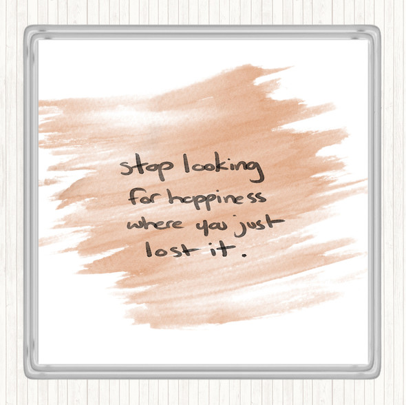 Watercolour Stop Looking For Happiness Quote Coaster