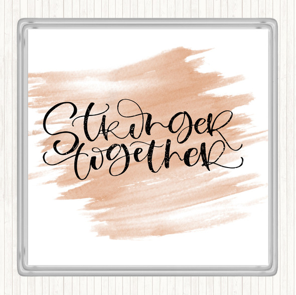 Watercolour Stronger Together Quote Coaster