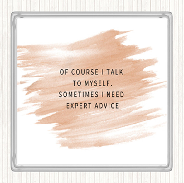 Watercolour Talk To Myself For Expert Advise Quote Coaster