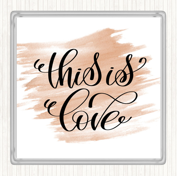 Watercolour This Is Love Quote Coaster