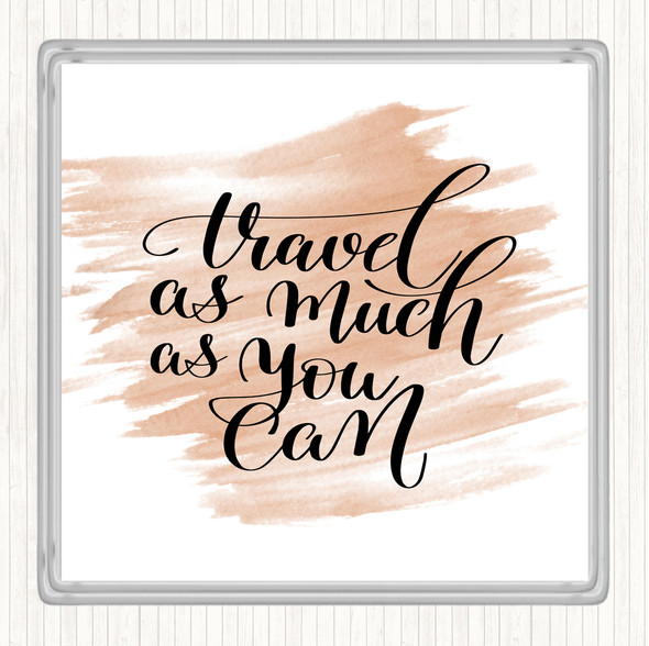 Watercolour Travel As Much As Can Quote Coaster