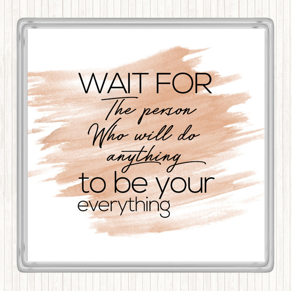 Watercolour Wait For The Person Quote Coaster
