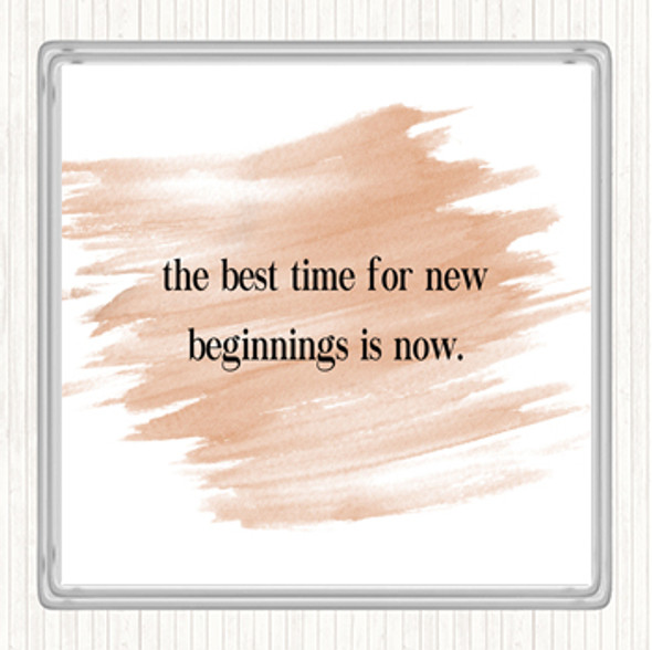 Watercolour Best Time For New Beginnings Quote Coaster