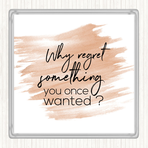 Watercolour Why Regret Quote Coaster