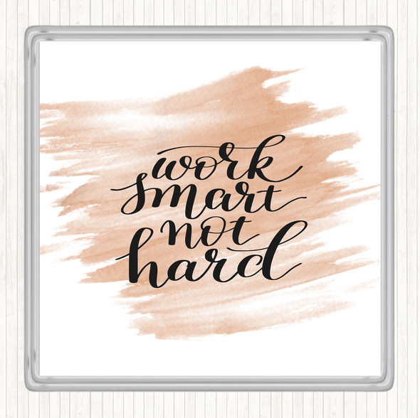 Watercolour Work Smart Not Hard Quote Coaster