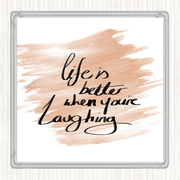 Watercolour Better When Laughing Quote Coaster