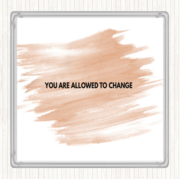 Watercolour You Are Allowed To Change Quote Coaster