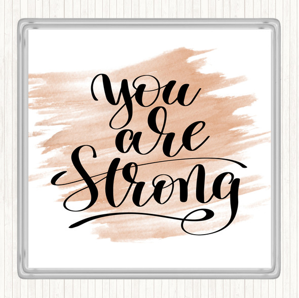 Watercolour You Are Strong Quote Coaster