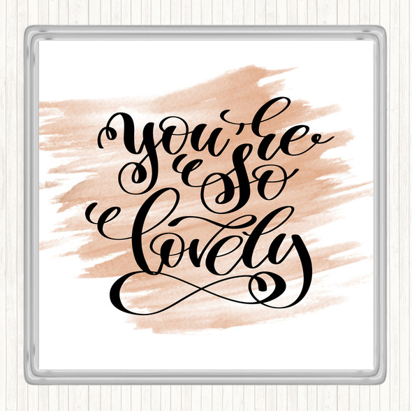 Watercolour You're So Lovely Quote Coaster