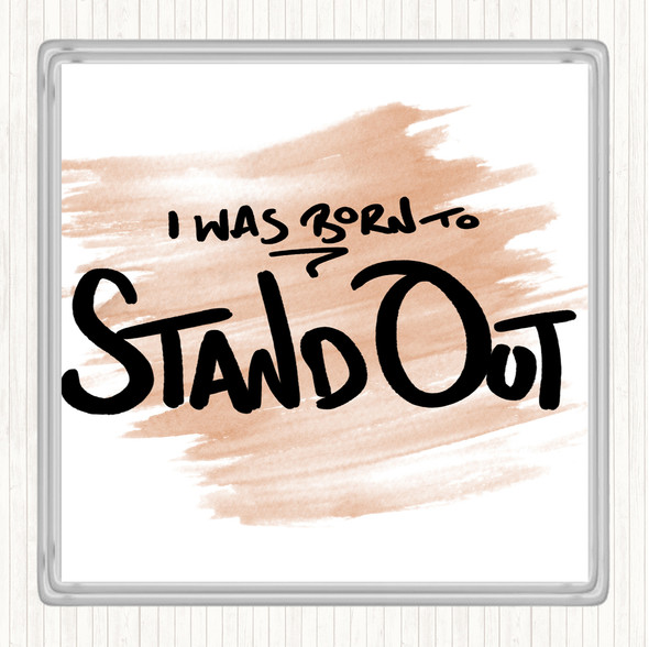 Watercolour Born Stand Out Quote Coaster