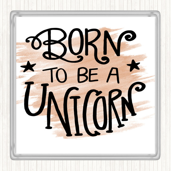 Watercolour Born-To-Be-Unicorn-3 Quote Coaster
