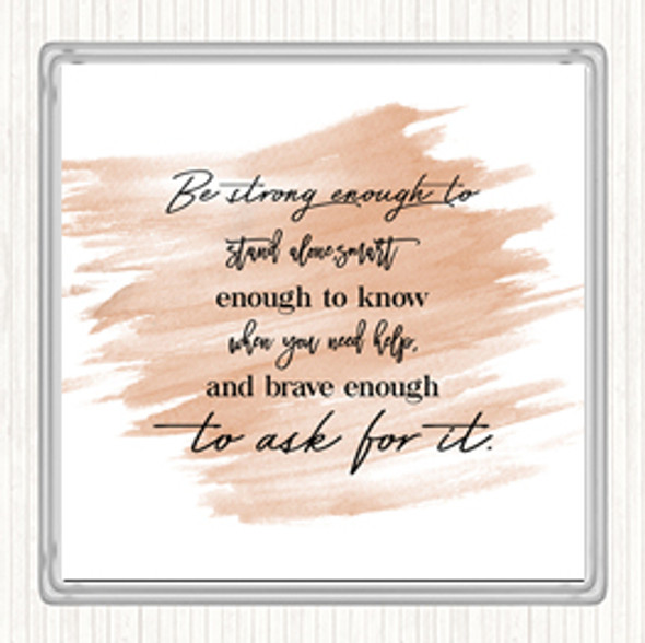 Watercolour Brave Enough To Ask Quote Coaster