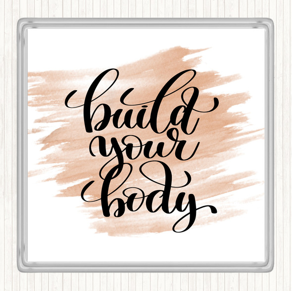 Watercolour Build Your Body Quote Coaster