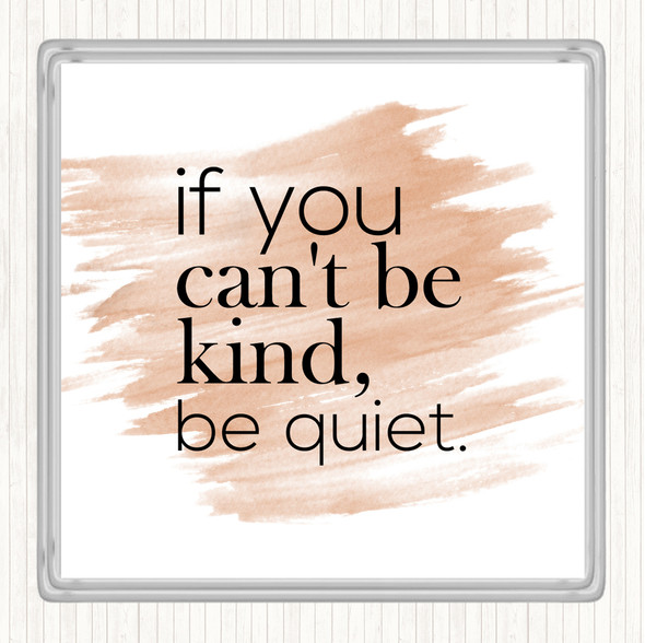 Watercolour Cant Be Kind Quote Coaster