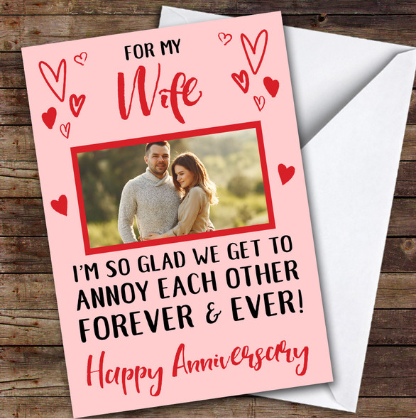 Anniversary Card Personalised Wife Photo Annoy Each Other Forever Pink