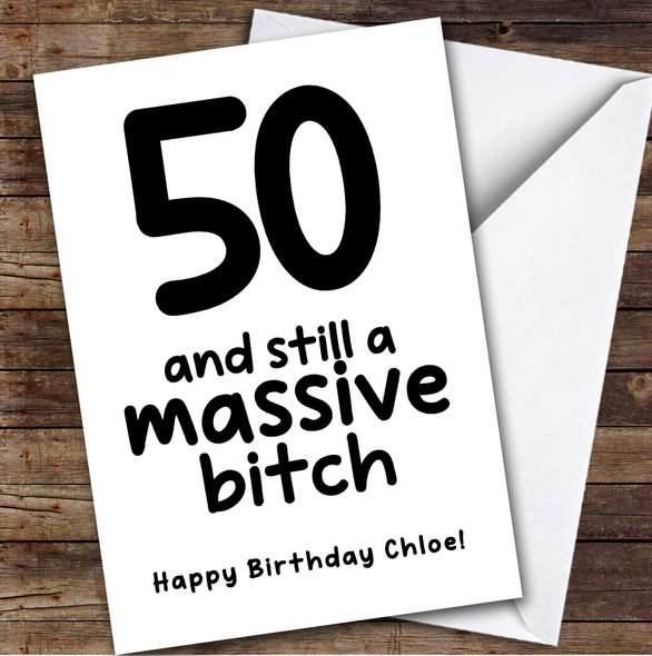 50th Birthday Card Personalised Funny Rude Massive Bitch