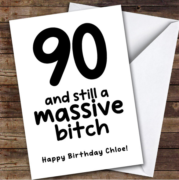 90th Birthday Card Personalised Funny Rude Massive Bitch