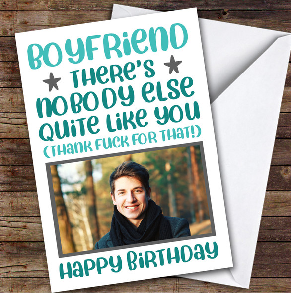 Birthday Card Personalised Boyfriend Photo Nobody Like You Thank Fuck Funny Blue