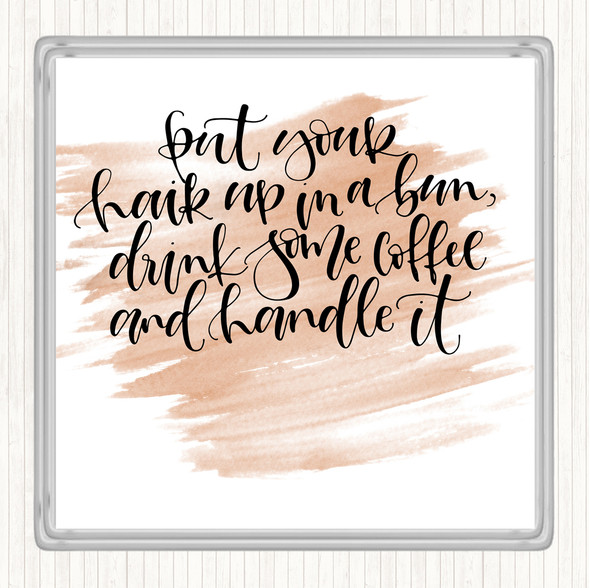 Watercolour Coffee Hair Handle It Quote Coaster