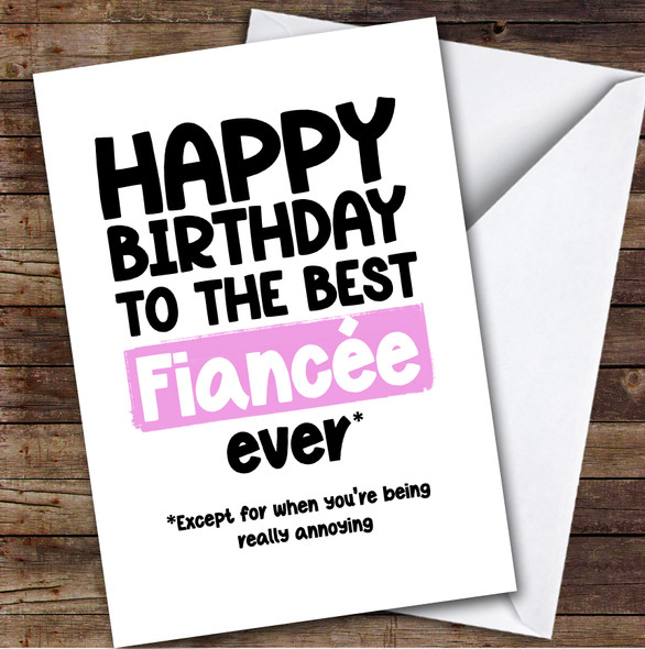Funny Happy Birthday Card Personalised The Best Fiancee Ever