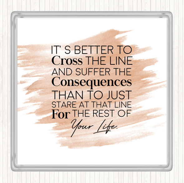 Watercolour Cross The Line Quote Coaster